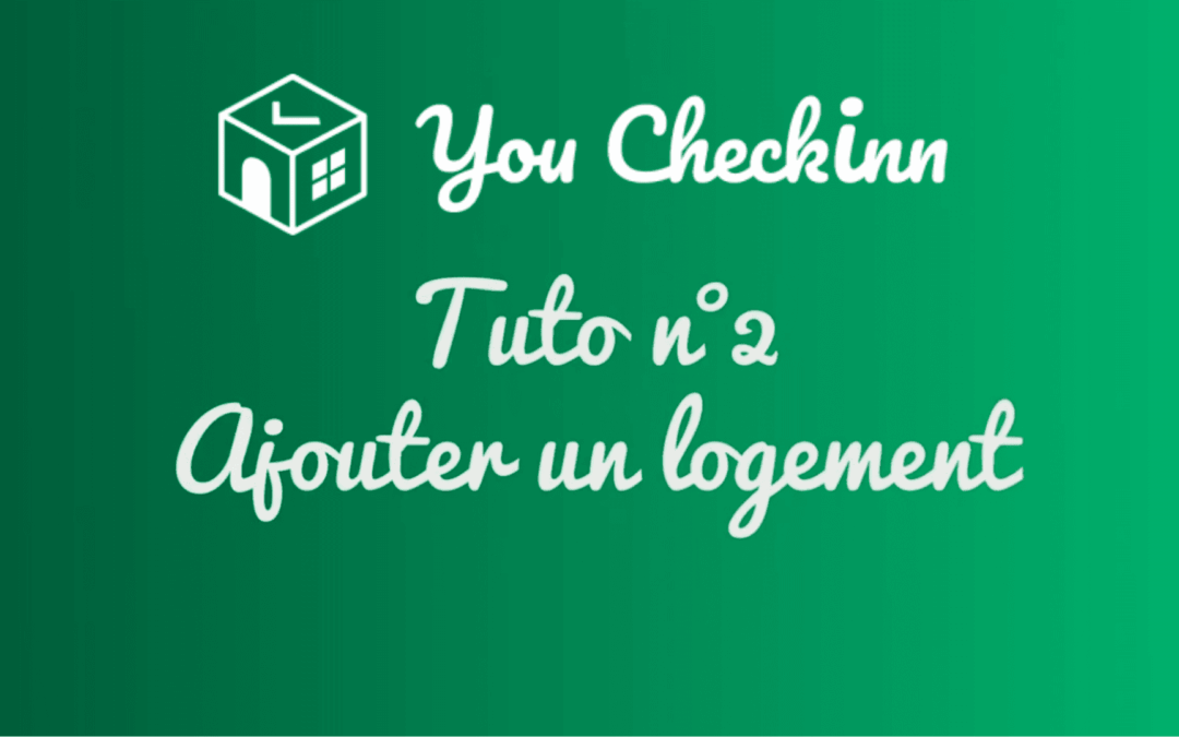 YOUCHECKINN ACADEMY: AJOUTER VOTRE LOGEMENT